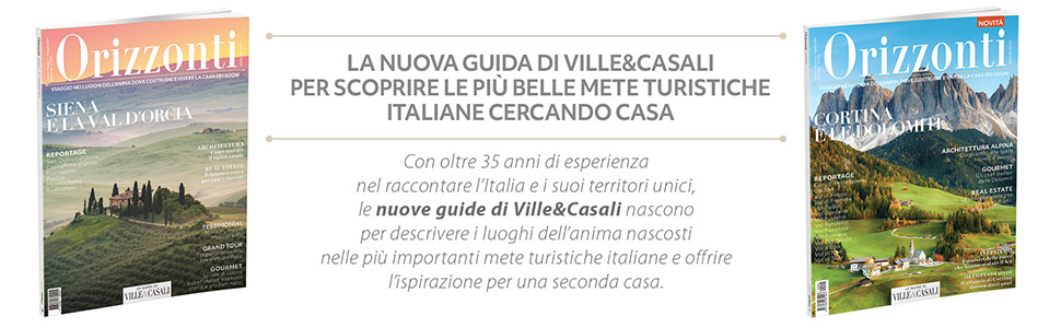 Orizzonti, la nuova guida di Ville&Casali per viaggiare e cercare casa